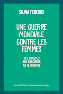 Une guerre mondiale contre les femmes